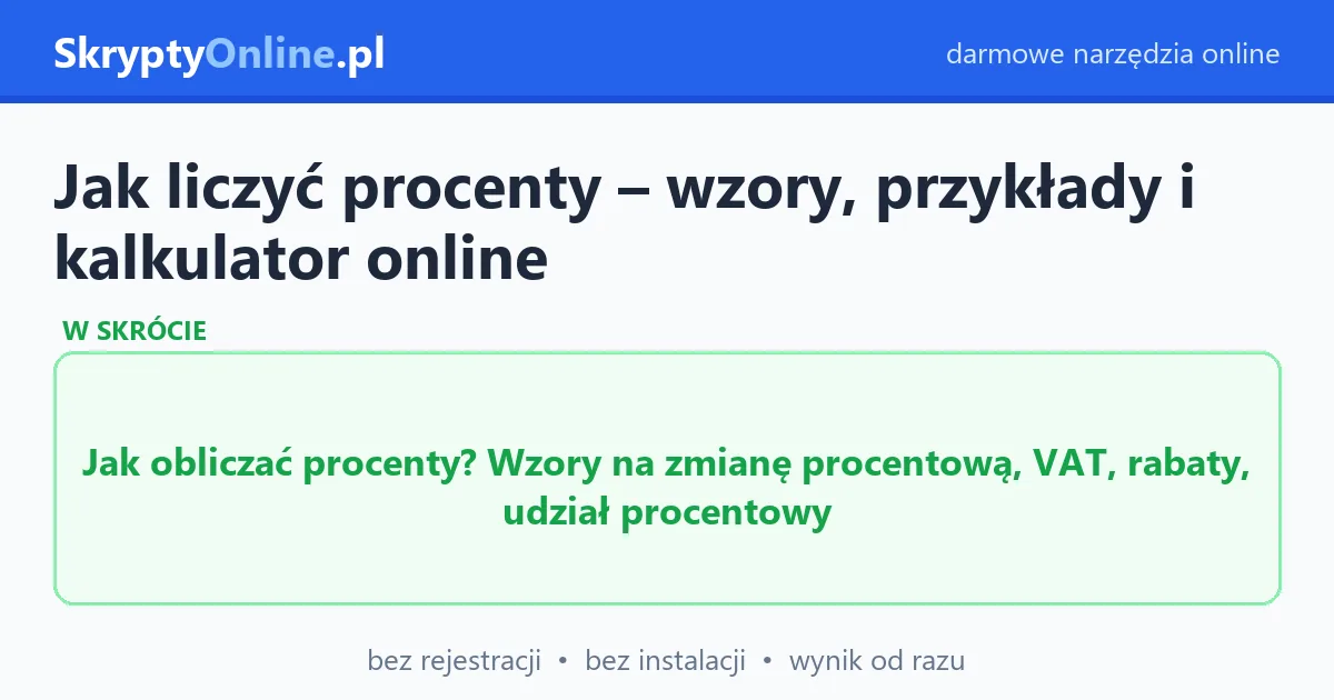 Jak liczyć procenty – wzory, przykłady i kalkulator online