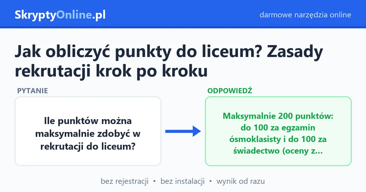 Jak obliczyć punkty do liceum? Zasady rekrutacji krok po kroku