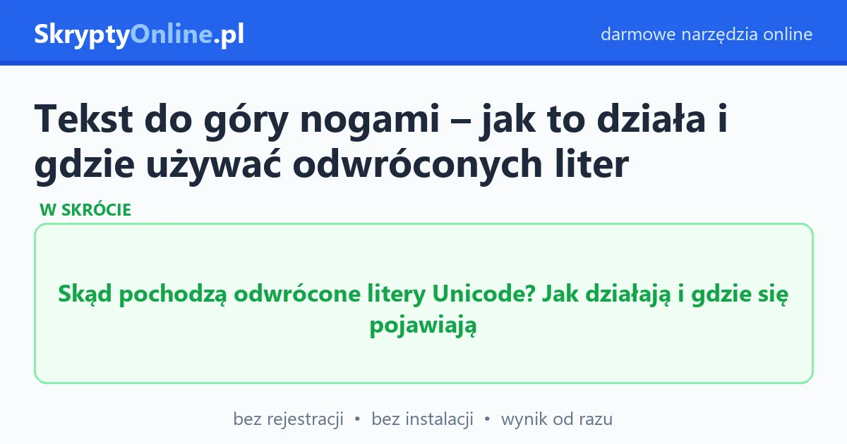 Tekst do góry nogami – jak to działa i gdzie używać odwróconych liter