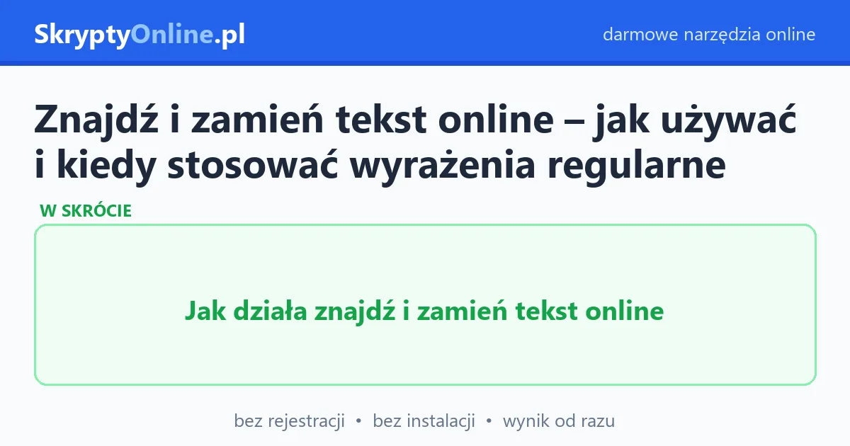 Znajdź i zamień tekst online – jak używać i kiedy stosować wyrażenia regularne