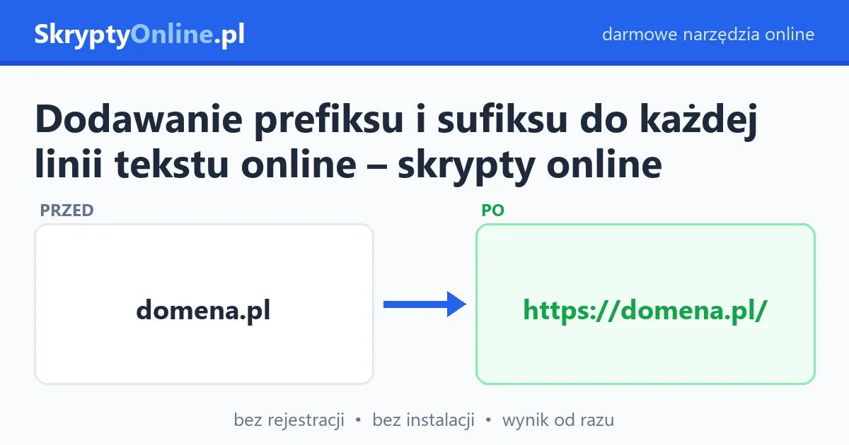Dodawanie prefiksu i sufiksu do każdej linii tekstu online – skrypty online — przykład działania: przed i po